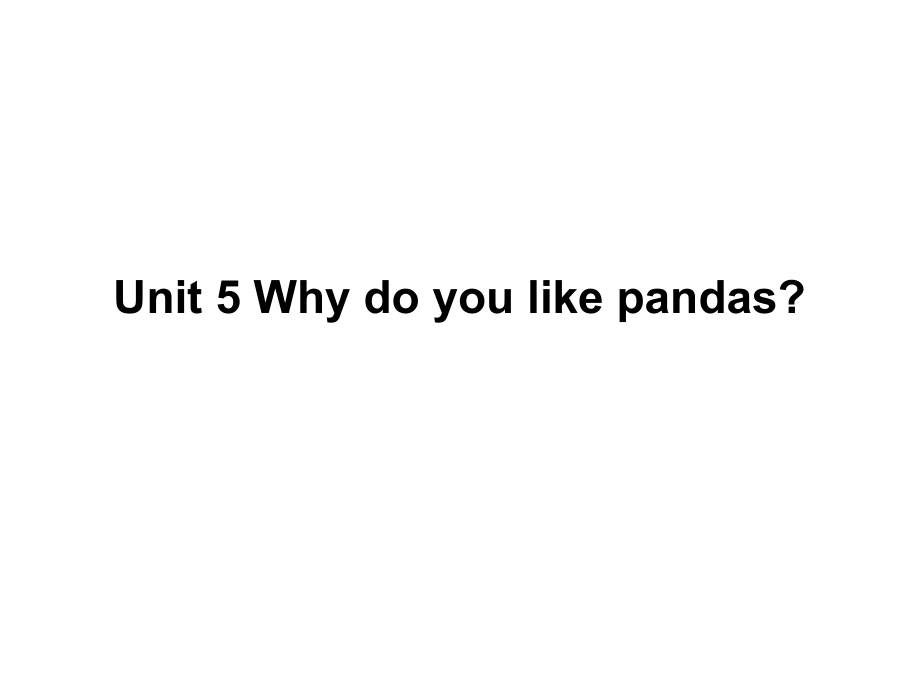 七年級(jí)英語(yǔ)下冊(cè) Unit 5 Why do you like pandas Section B（3a3b）課件 （新版）人教新目標(biāo)版_第1頁(yè)