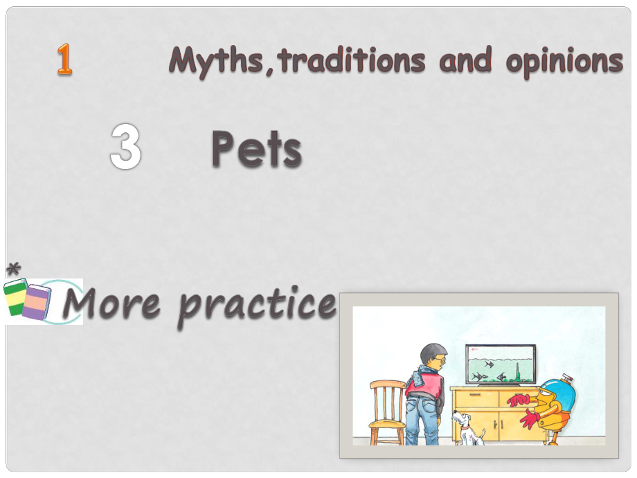 九年級(jí)英語(yǔ)上冊(cè) Module 1 Myths, traditions and opinions Unit 3 Pets More practice課件 （新版）牛津上海版_第1頁(yè)