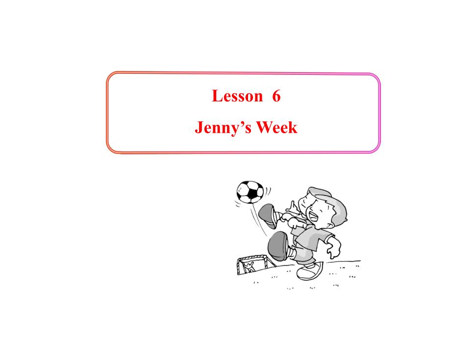 甘肅省酒泉市第三中學(xué)八年級英語上冊 Unit 1 Lesson 6 Jenny’s week課件 （新版）冀教版_第1頁