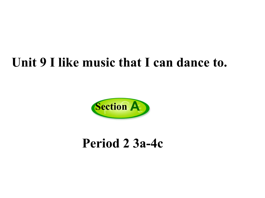 九年級英語全冊 Unit 9 I like music that I can dance to（第2課時）Section A（3a4c）課件 （新版）人教新目標版_第1頁