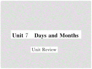 七年級英語上冊 Unit 7 Days and Months Unit Review課件 （新版）冀教版