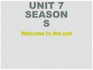 江蘇省永豐初級(jí)中學(xué)八年級(jí)英語(yǔ)上冊(cè)《Unit 7 Seasons Welcome to the Unit》課件3 （新版）牛津版