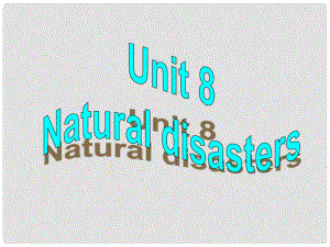 江蘇省永豐初級中學八年級英語上冊《Unit 8 Natural disasters Integrated Skills》課件2 （新版）牛津版