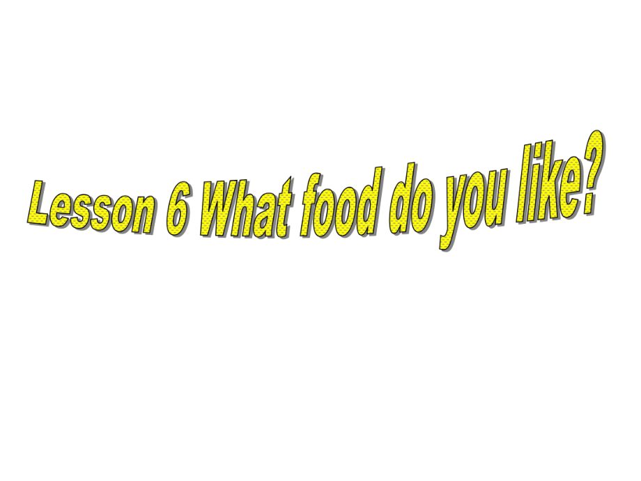 五年級英語下冊 Lesson 6 What food do you like課件3 陜旅版_第1頁