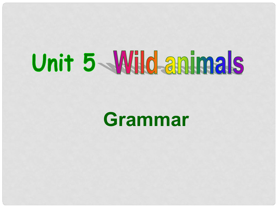 江蘇省永豐初級中學(xué)八年級英語上冊《Unit 5 Wild Animals grammar》課件 （新版）牛津版_第1頁