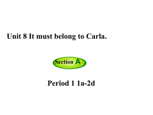 九年級英語全冊 Unit 8 It must belong to Carla（第1課時）Section A（1a2d）課件 （新版）人教新目標版