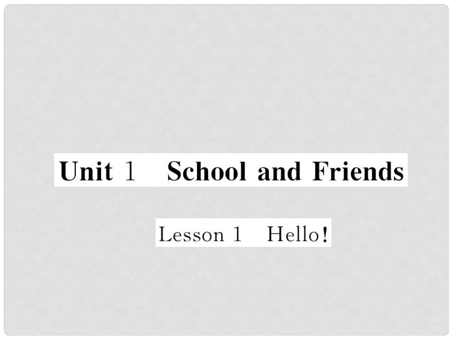 七年級英語上冊 Unit 1 School and Friends Lesson 1 Hello課件 （新版）冀教版_第1頁