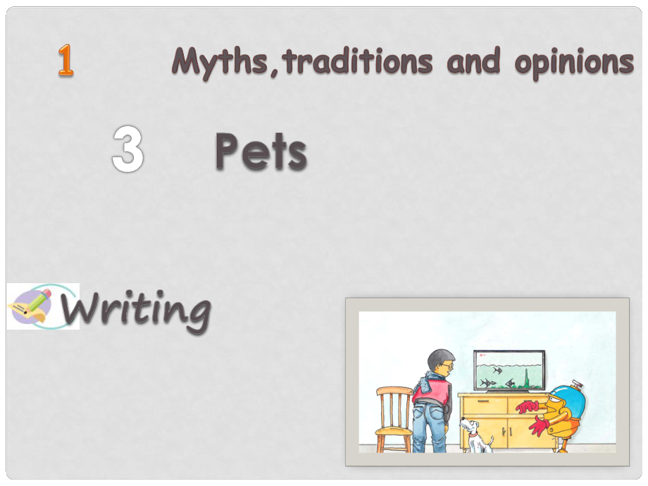 九年級(jí)英語上冊(cè) Module 1 Myths, traditions and opinions Unit 3 Pets Writing課件 （新版）牛津上海版_第1頁