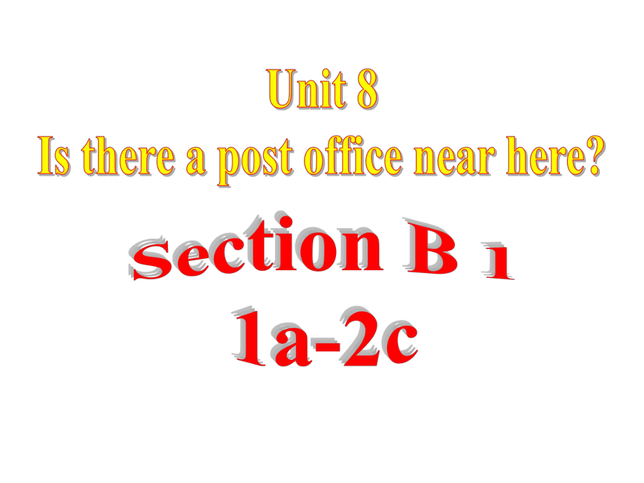 七年級(jí)英語下冊(cè) Unit 8 Is there a post office near here Section B（1a2c）課件 （新版）人教新目標(biāo)版_第1頁