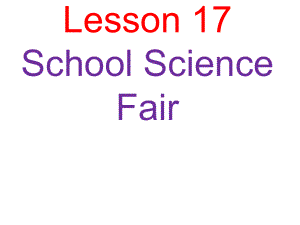 七年級英語下冊 Unit 3 School Life Lesson 17 School Science Fair課件 （新版）冀教版