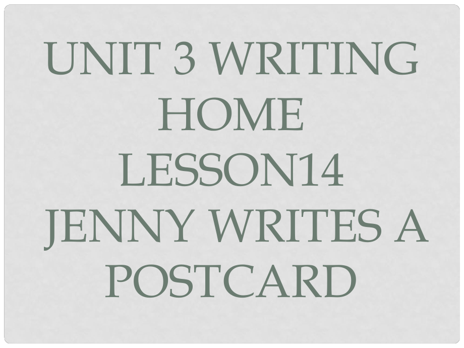 五年級英語下冊 Unit 3 Writing Home Lesson 14《Jenny Writes a Postcards》課件1 （新版）冀教版（三起）_第1頁