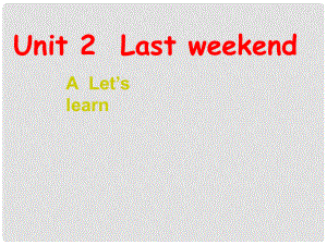 六年级英语下册 Unit 2《Last Weekend》（Part A）课件2 人教PEP版