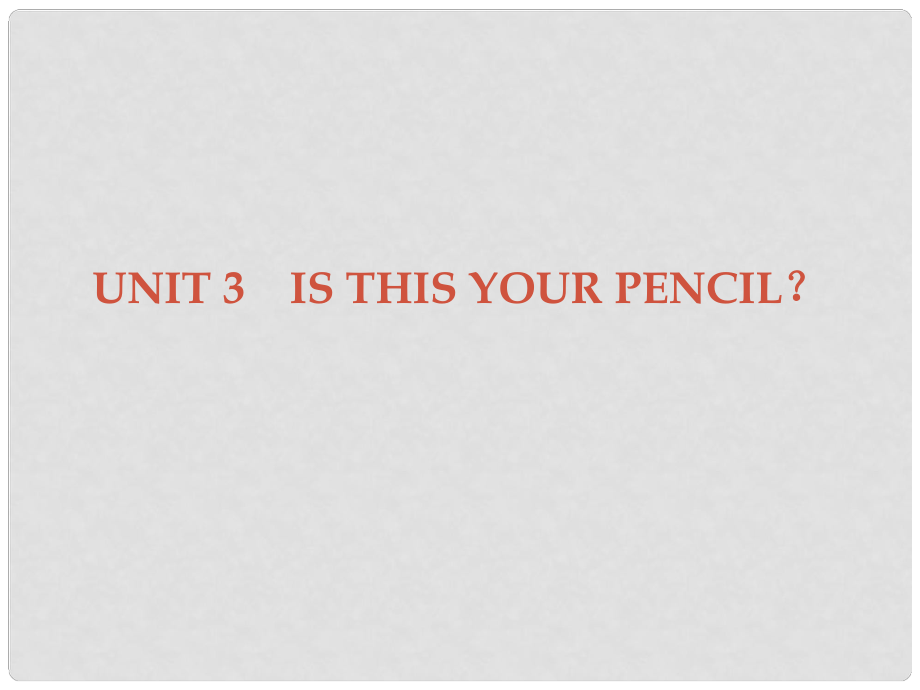 廣東學(xué)導(dǎo)練七年級英語上冊 Unit 3 Is this your pencil Section B課件 （新版）人教新目標(biāo)版_第1頁