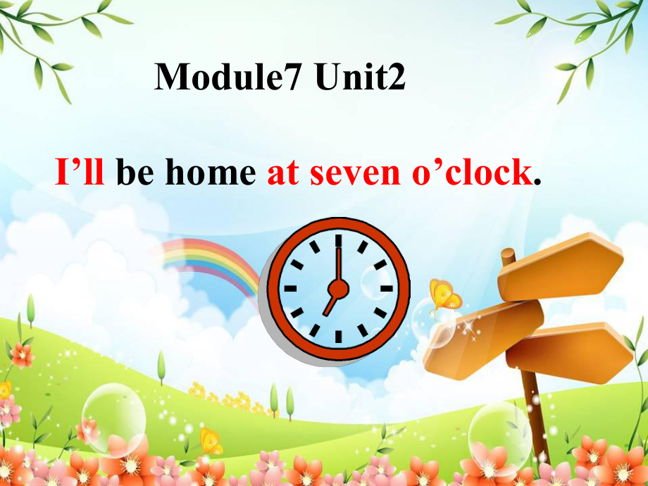 五年級英語下冊 Module 7 Unit 2《I’ll be home at seven o’clock》課件3 （新版）外研版（三起）_第1頁