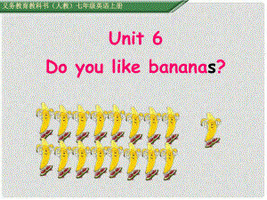 七年級(jí)英語上冊(cè) Unit 6 Do you like bananas Section B（第2課時(shí)）課件 （新版）人教新目標(biāo)版