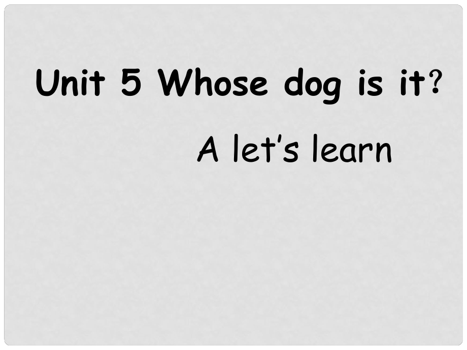 五年級英語下冊 Unit 5《Whose dog is it》課件1 人教PEP版_第1頁