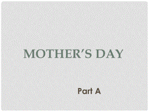 六年級英語下冊 Unit 4《Mother’s day》（Part A）課件3 （新版）閩教版