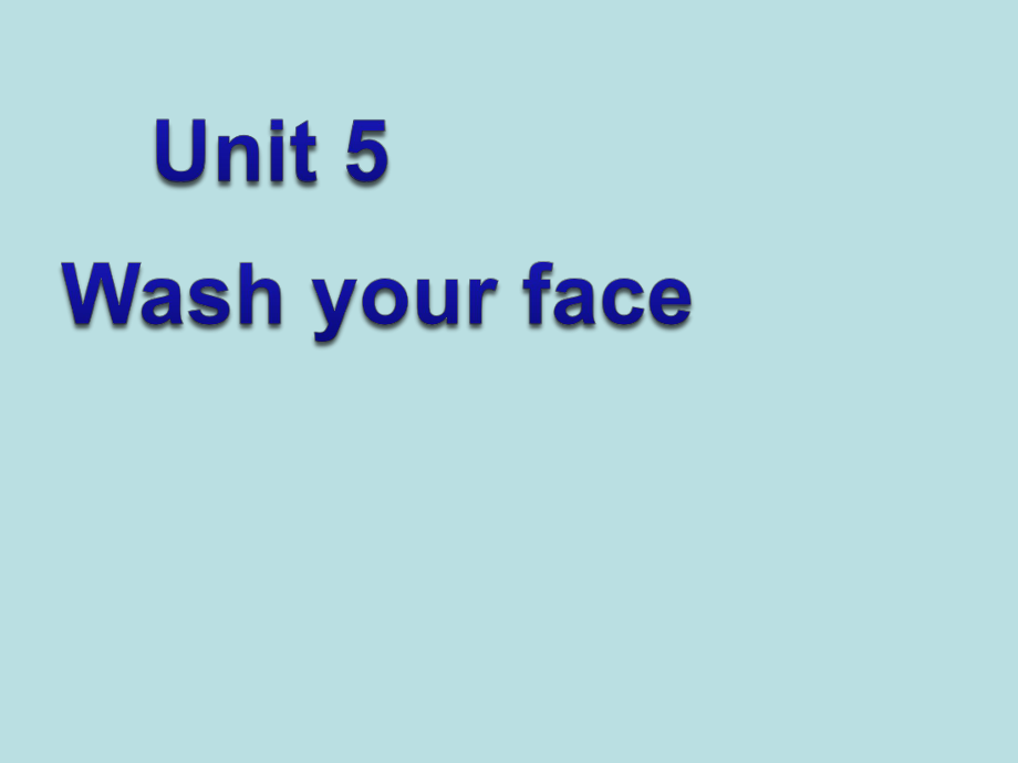 三年級上英語件unit 5 wash your face教科版(廣州深圳)_第1頁