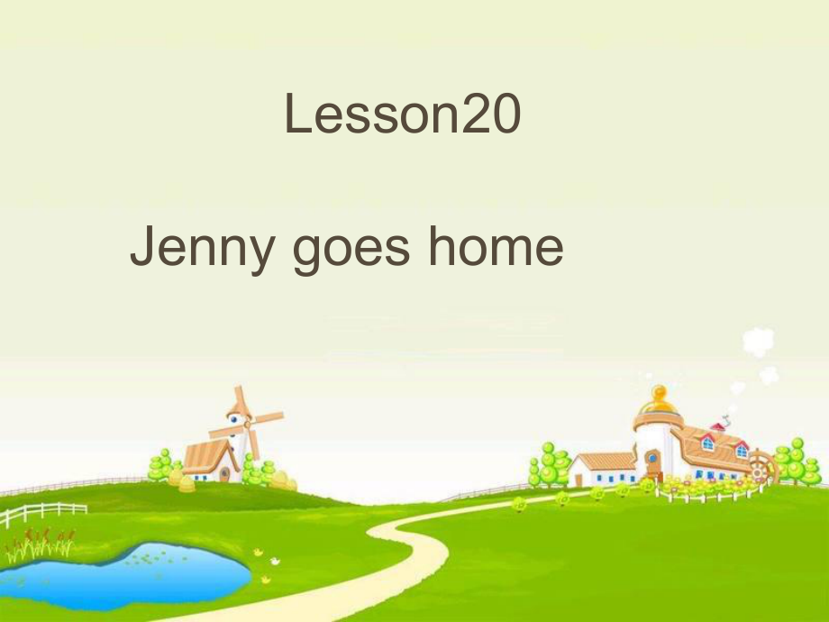 五年級英語下冊 Unit 4 Did You Have a Nice Trip Lesson 20《Jenny Gogs Home》課件1 （新版）冀教版（三起）_第1頁