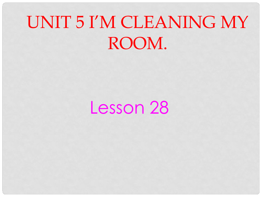 五年級(jí)英語(yǔ)下冊(cè) Unit 5《I'm cleaning my room》（lesson 28）課件 人教精通版（三起）_第1頁(yè)