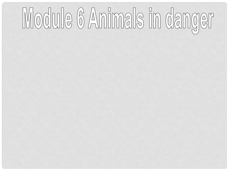 八年級(jí)英語(yǔ)上冊(cè) Module 6 Animals in danger Unit 3 Language in use課件2 （新版）外研版_第1頁(yè)