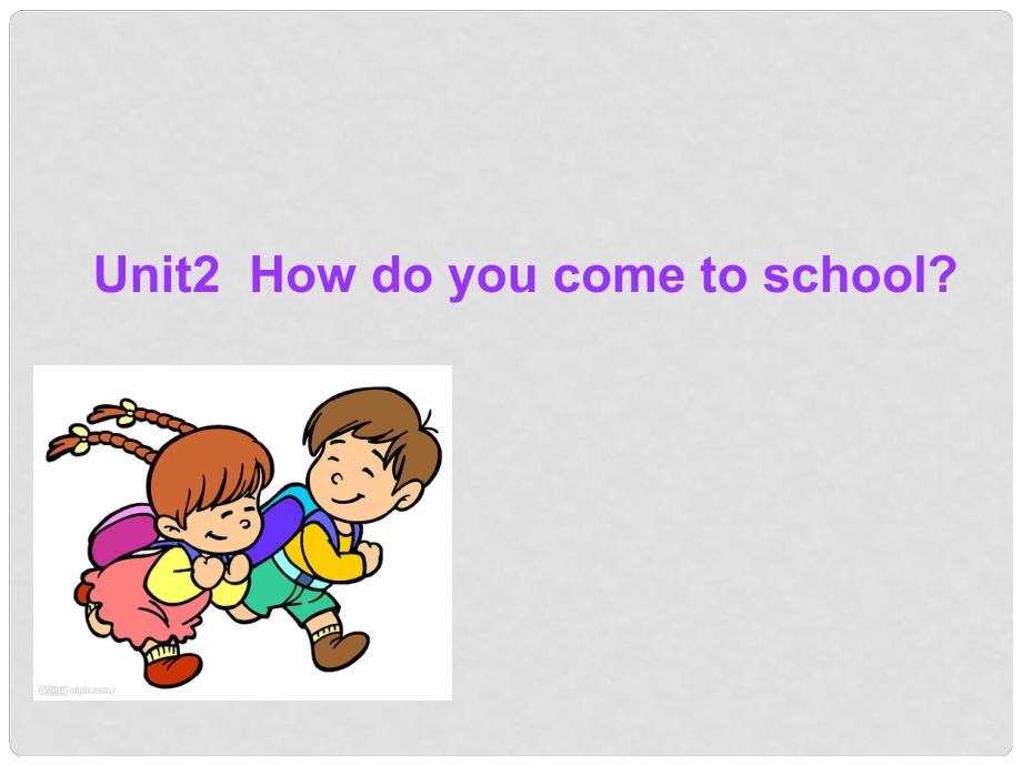 五年級英語下冊 Unit 2《How do you come to school》課件2 （新版）牛津版_第1頁