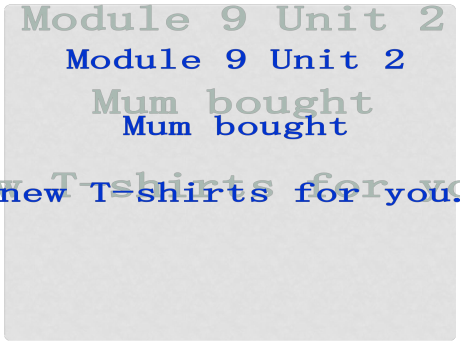 五年級英語下冊 Module 9 Unit 2《Mum bought new Tshirts for you》課件1 （新版）外研版（三起）_第1頁