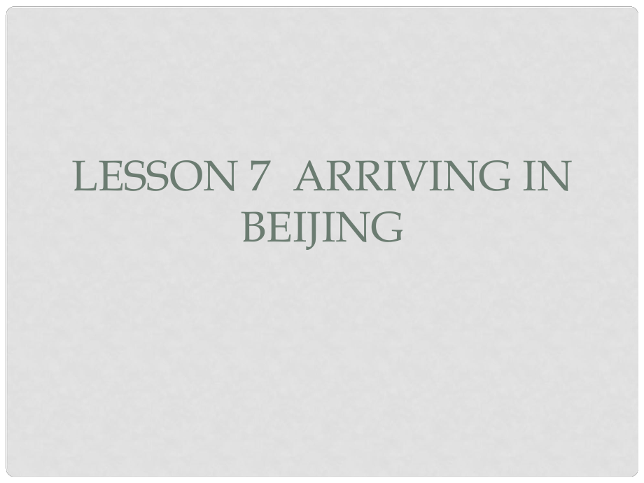 五年級(jí)英語(yǔ)下冊(cè) Unit 2 In Beijing Lesson 7《Arring in Beijing》課件3 （新版）冀教版（三起）_第1頁(yè)