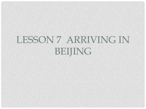 五年級(jí)英語(yǔ)下冊(cè) Unit 2 In Beijing Lesson 7《Arring in Beijing》課件3 （新版）冀教版（三起）