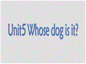 五年級(jí)英語(yǔ)下冊(cè) Unit 5《Whose dog is it》課件2 人教PEP版