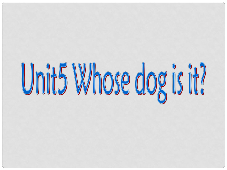 五年級(jí)英語(yǔ)下冊(cè) Unit 5《Whose dog is it》課件2 人教PEP版_第1頁(yè)