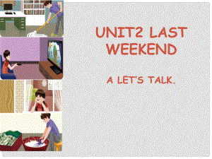 六年級(jí)英語下冊 Unit 2《Last Weekend》（Part A）課件3 人教PEP版