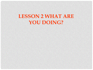 五年級英語下冊 Unit 1 Going to Beijing Lesson 2《What are you doing》課件1 （新版）冀教版（三起）