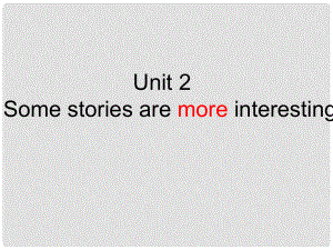 六年級英語下冊 Unit 2《Some stories are more interesting》課件5 （新版）湘少版