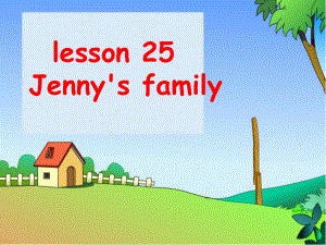 七年級英語上冊 Unit 5 Family and home Lesson 25 Jenny's family課件2 （新版）冀教版