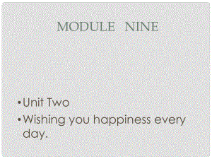 六年級英語下冊 Module 9 Unit 2《Wishing you happiness every day》課件1 （新版）外研版（三起）