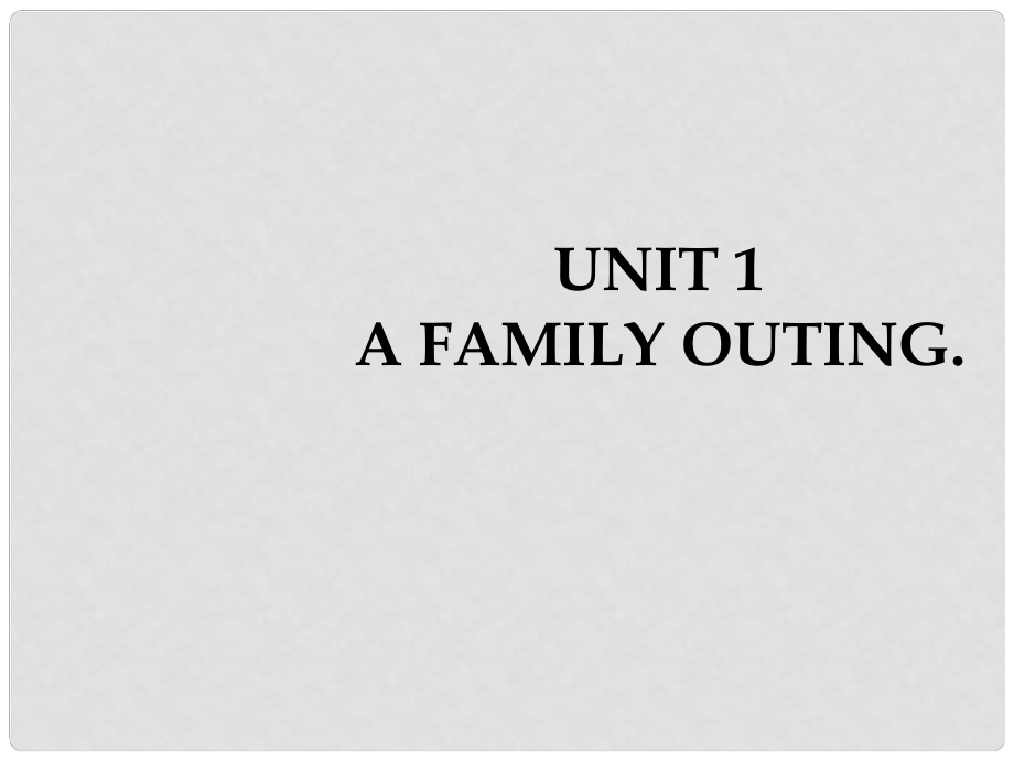 六年級(jí)英語(yǔ)下冊(cè) Unit 1《A family outing》課件1 （新版）湘少版_第1頁(yè)