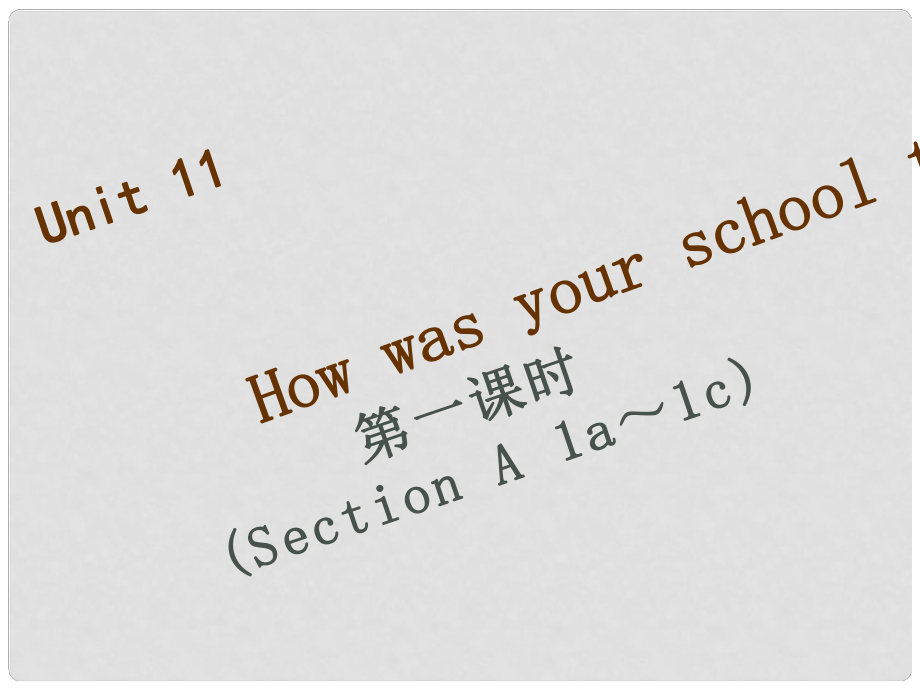 七年級英語下冊 Unit 11 How was your school trip（第1課時）Section A（1a1c）習題課件 （新版）人教新目標版_第1頁