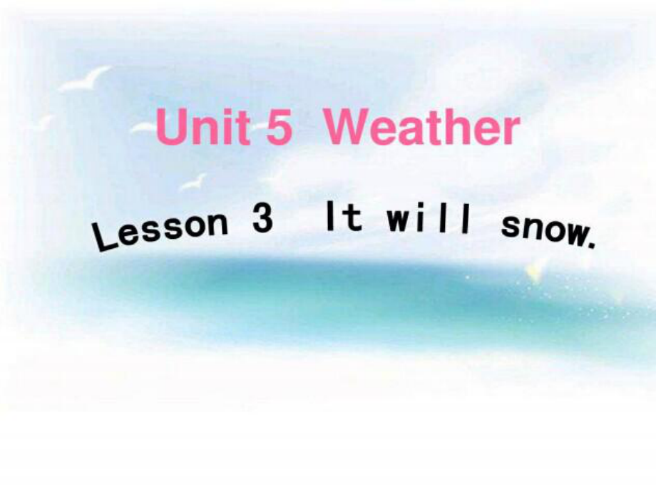 四年級英語上冊 Unit 5 Lesson 3 It will snow課件2 魯科版_第1頁