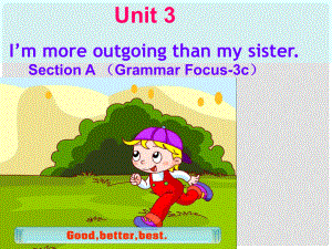 八年級英語上冊 Unit 3 I'm more outgoing than my sister（第3課時(shí)）Section A（Grammar focus3c）課件 （新版）人教新目標(biāo)版