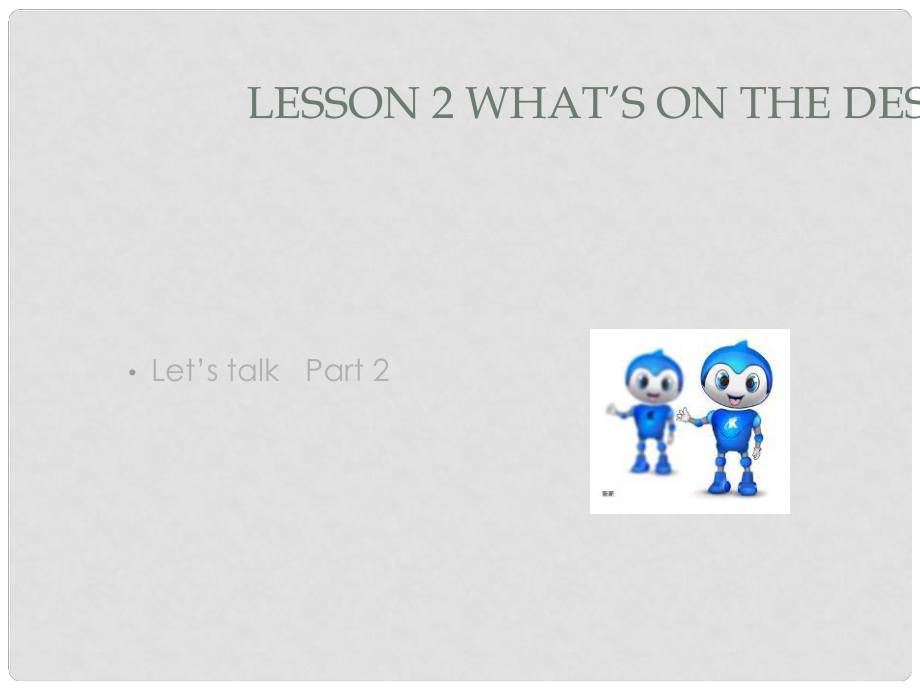 四年級英語上冊 Lesson 2 What’s on the desk課件2 科普版_第1頁