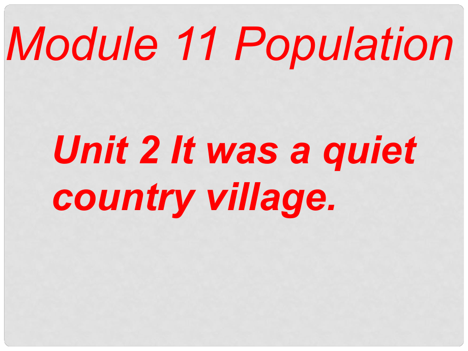 九年級英語上冊 Module 11 Unit 2 It was a quiet country village課件 外研版_第1頁