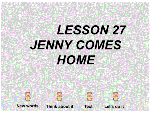 七年級英語 Unit4,Lesson27 Jenny comes home課件 冀教版