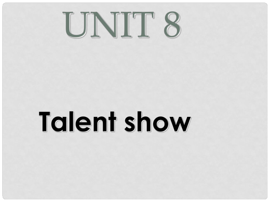 繼續閱讀資源描述:《四年級英語下冊 unit 8《talent show》課件5 北