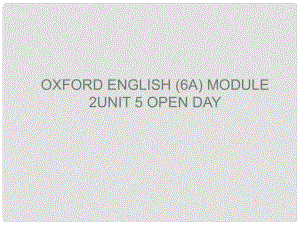 六年級(jí)英語(yǔ)上冊(cè) Unit 5 Open Day課件3 牛津上海版（一起）