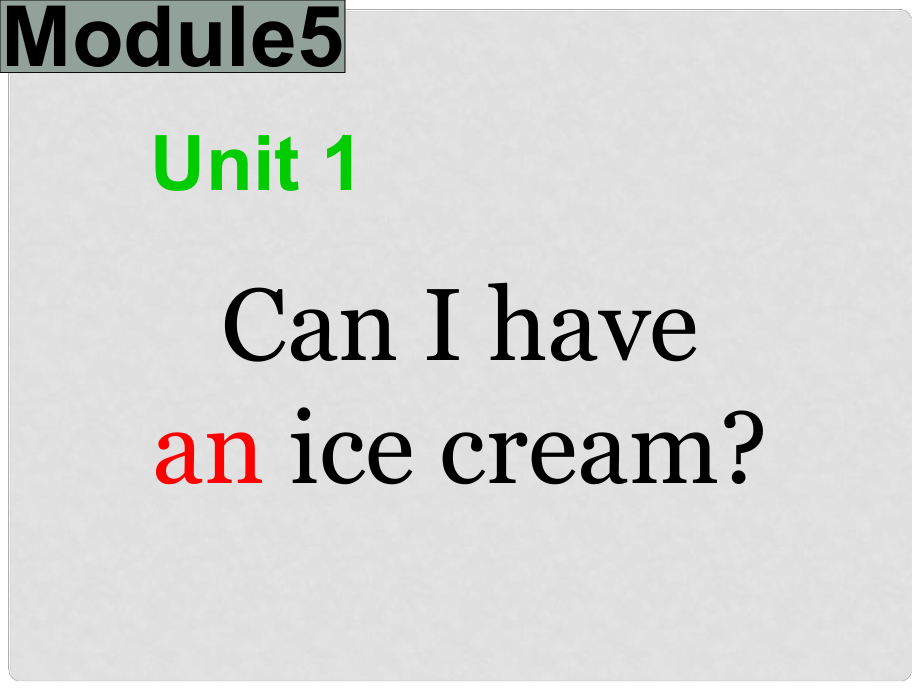 三年级英语上册 Module 5 Unit 1 Can I have an ice cream课件3 外研版（一起）_第1页