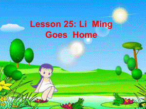 五年級(jí)英語上冊 Lesson 25 Li Ming Goes Home課件 冀教版（一起）