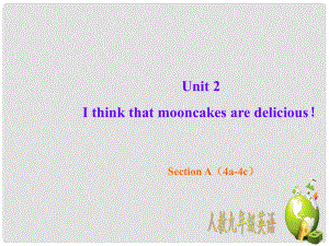 九年級英語全冊 Unit 2 I think that mooncakes are delicious Section A（4a4c）課件 （新版）人教新目標(biāo)版