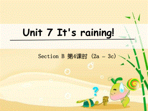 七年級英語下冊 Unit 7 It’s raining（第4課時）Section B（2a3c）課件 （新版）人教新目標(biāo)版