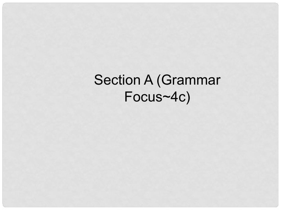 八年級(jí)英語(yǔ)下冊(cè) Unit 7 What’s the highest mountain in the world Section A（Grammar Focus4c）課件 （新版）人教新目標(biāo)版_第1頁(yè)